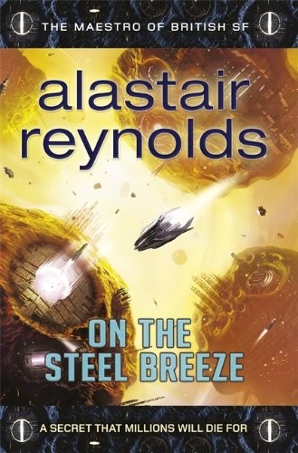 Alastair Reynolds: On the Steel Breeze (Hardcover, 2013, Gollancz, Orion Publishing Group, Limited)