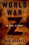 Max Brooks: World War Z - An Oral History Of The Zombie War (Paperback, 2006, Three Rivers Press)