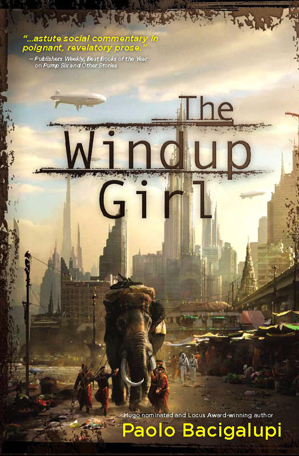 Paolo Bacigalupi: The Windup Girl (Hardcover, 2009, Nightshade Books)