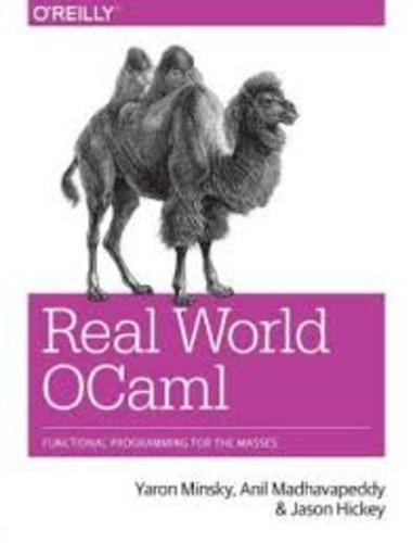 Yaron Minsky: Real World OCaml: Functional programming for the masses (2013)