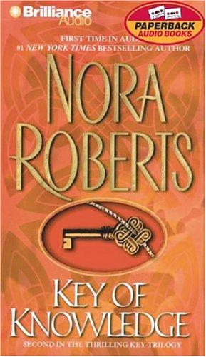 Nora Roberts: Key of Knowledge (Key Trilogy) (AudiobookFormat, 2004, Brilliance Audio Paperback Audiobooks)