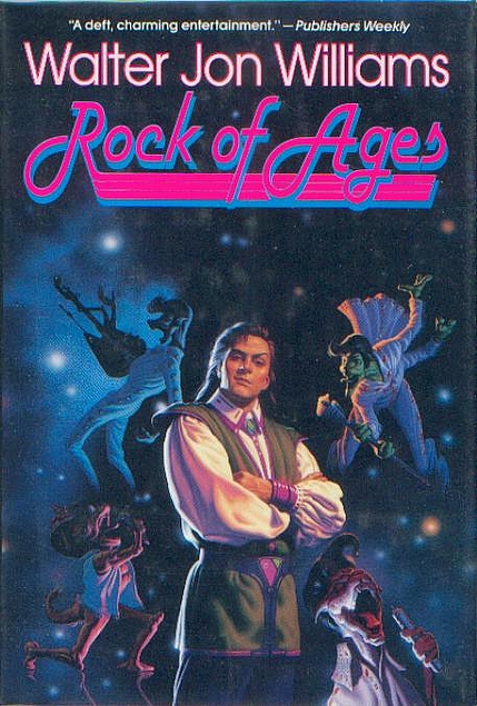 Walter Jon Williams: Rock of Ages (Hardcover, 1995, Tor)