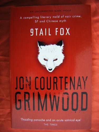 Jon Courtenay Grimwood: 9Tail Fox (Paperback, 2005, Gollancz)