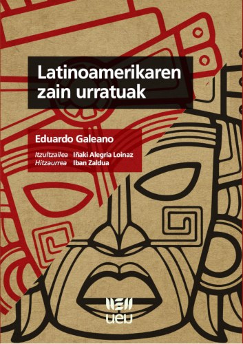 Eduardo Galeano, Iñaki Alegria (itzultzailea): Latinoamerikaren zain urratuak (Paperback, euskara language, 2021, Udako Euskal Unibertsitatea (UEU))