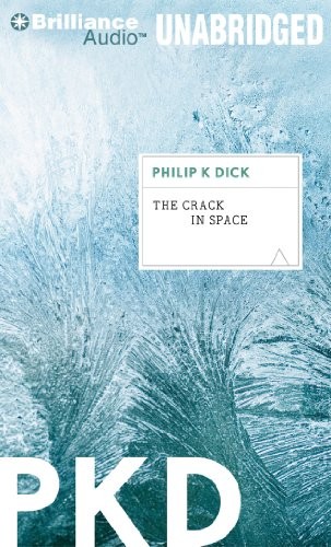 Philip K. Dick: The Crack in Space (AudiobookFormat, 2012, Brilliance Audio)