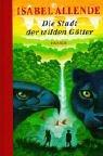 Isabel Allende: Die Stadt der wilden Götter (Hardcover, Hanser Belletristik)