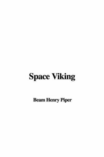 H. Beam Piper: Space Viking (Paperback, 2007, IndyPublish)