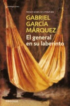 Gabriel García Márquez: El general en su laberinto (2011, Debolsillo, DEBOLSILLO)