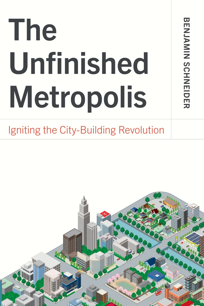 Benjamin Schneider: The Unfinished Metropolis (Paperback, 2025, Island Press)