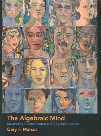 Gary F. Marcus: The Algebraic Mind (2001, The MIT Press)