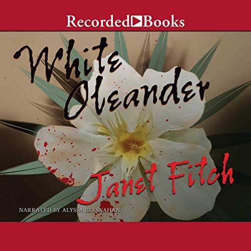 Fitch, Janet: White Oleander (AudiobookFormat, 1989, Recorded Books, Inc. and Blackstone Publishing)