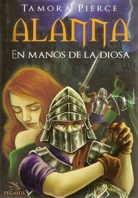 Tamora Pierce: ALANNA En manos de la diosa (Paperback, 2010, OCEANO)