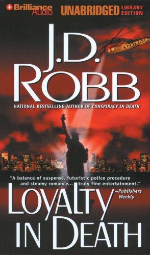 Nora Roberts: Loyalty in Death (In Death) (AudiobookFormat, 2007, Brilliance Audio Unabridged Lib Ed)