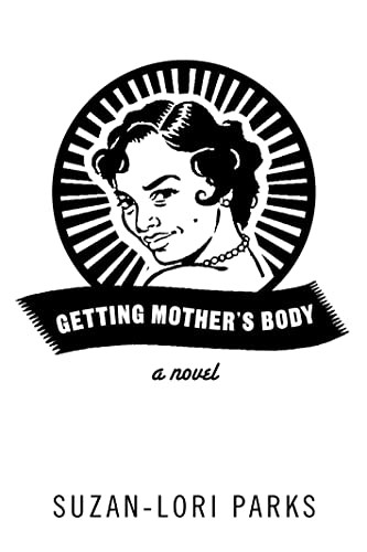 Suzan-Lori Parks: Getting mother's body (2003, Fourth Estate, Random House)