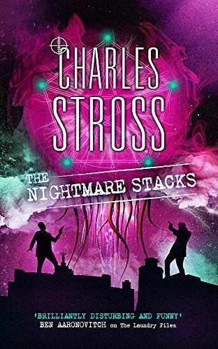 Charles Stross: The Nightmare Stacks (Laundry Files, #7) (2016)