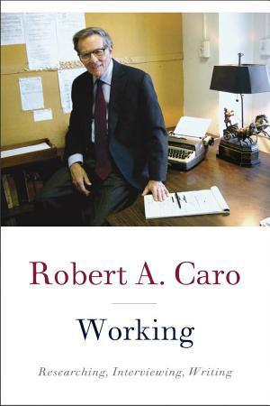 Robert A Caro: Working : researching, interviewing, writing (2019)