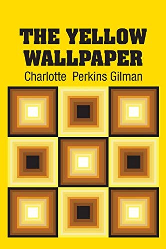 Charlotte Perkins Gilman: The Yellow Wallpaper (Paperback, 2018, Simon & Brown)