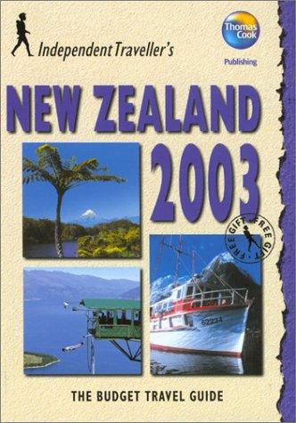 Thomas Cook Publishing: Independent Traveller's New Zealand 2003 (Paperback, 2001, Thomas Cook Publishing)