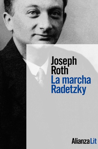 Joseph Roth: La marcha Radetzky (2020, Alianza editorial)