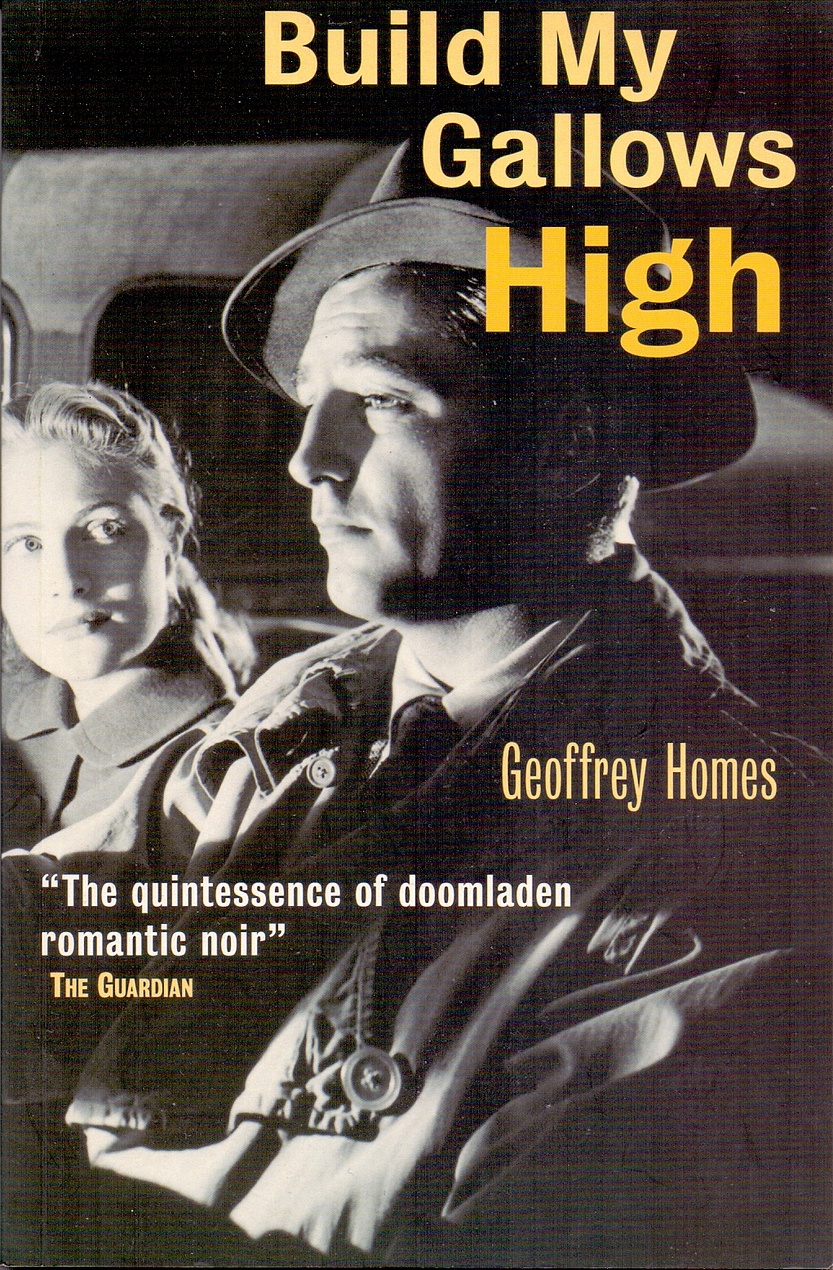 Geoffrey Homes: Build My Gallows High (Paperback, 2001, Prion)