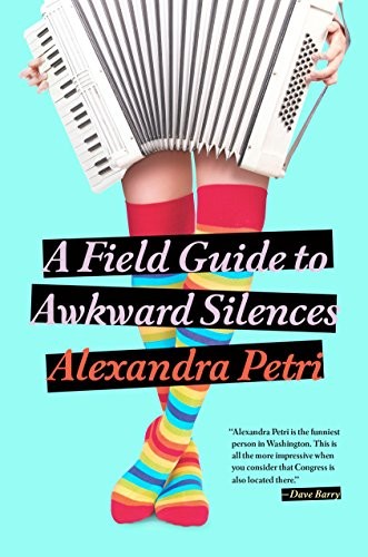 Alexandra Petri: A Field Guide to Awkward Silences (Paperback, 2016, Berkley)