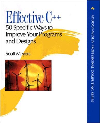 Scott Meyers: Effective C++ (Paperback, 1991, Addison-Wesley)