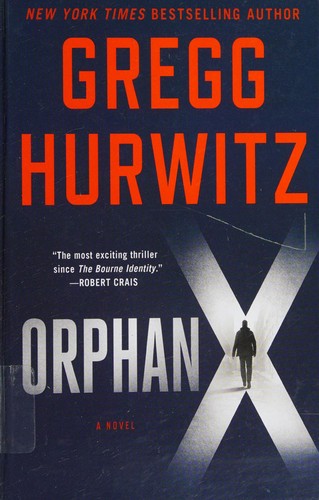 Gregg Andrew Hurwitz: Orphan X (2016, Thorndike Press)