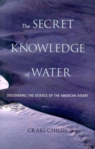 Craig Childs: The secret knowledge of water (2000, Sasquatch Books)