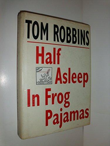 Tom Robbins: Half Asleep in Frog Pajamas (1994)