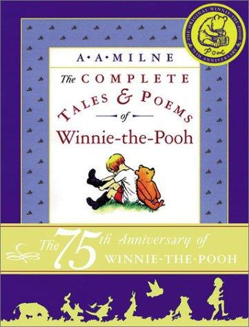 A. A. Milne: The Complete Tales and Poems of Winnie-the-Pooh (Hardcover, 2001, Dutton Juvenile)