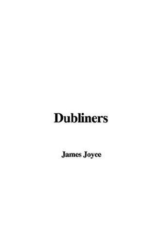 James Joyce: Dubliners (Paperback, 2007, IndyPublish)