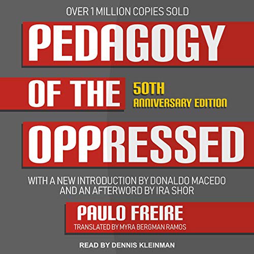 Donaldo Macedo, Dennis Kleinman, Myra Bergman Ramos, Ira Shor, Paulo Freire: Pedagogy of the Oppressed (AudiobookFormat, 2018, Tantor Audio)