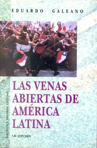 Eduardo Galeano, Galeano, Diego López, Galeano E.: Las venas abiertas de America Latina (1995, Tercer Mundo)