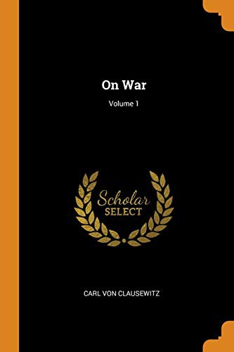 Carl von Clausewitz: On War; Volume 1 (Paperback, 2018, Franklin Classics)