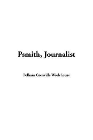 P. G. Wodehouse: Psmith, Journalist (Paperback, 2003, IndyPublish.com)