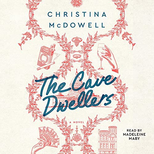 Christina McDowell: The Cave Dwellers (AudiobookFormat, 2021, Blackstone Pub, Simon & Schuster Audio)