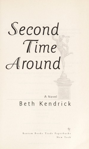 Beth Kendrick: Second  time around (2010, Bantam Books Trade Paperbacks)