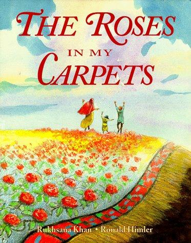 Rukhsana Khan: The roses in my carpets (1998, Holiday House)