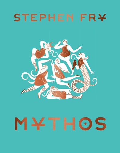 Stephen Fry, Anna Llisterri i Boix, Jesus Sotes: Mythos : the Greek myths reimagined (2019, Chronicle Books)