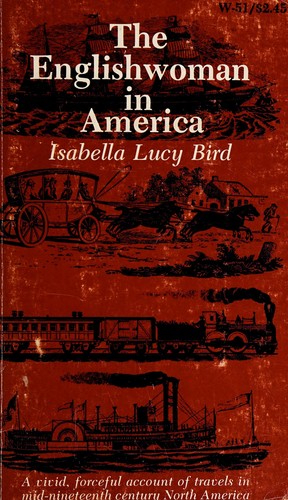 Isabella L. Bird: The Englishwoman in America (1966, University of Wisconsin Press)