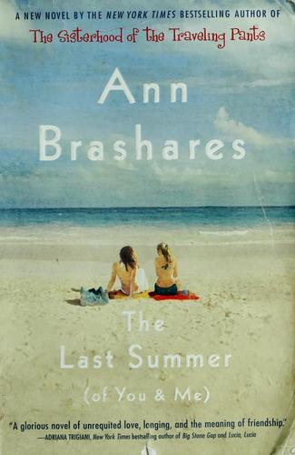 Ann Brashares: The Last Summer (of You and Me) (2008, Riverhead Books)