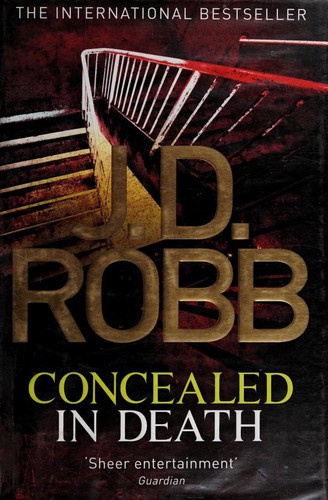 Nora Roberts: Concealed in Death: 38 (2014, Piatkus, Berkley)