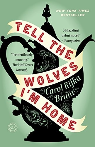Carol Rifka Brunt: Tell the Wolves I'm Home (Dial Press)