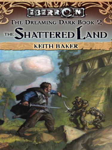 Keith Baker: The Shattered Land (EBook, 2010, Wizards of the Coast Publishing)