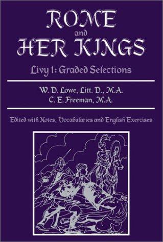 W. D. Lowe, C. E. Freeman: Rome and Her Kings (Paperback, Latin language, 1999, Bolchazy-Carducci Publishers)