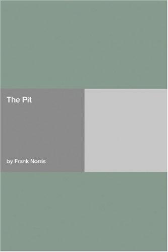 Frank Norris: The Pit (Paperback, 2006, Hard Press)