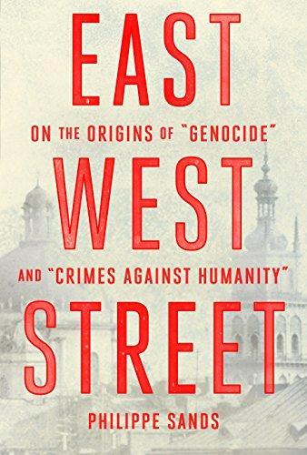 Philippe Sands: East West Street : On the Origins of "Genocide" and "Crimes Against Humanity" (2016)