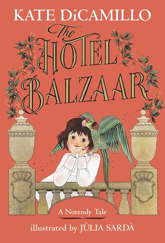 Kate DiCamillo, Júlia Sardà: The Hotel Balzaar (Hardcover, 2024, Candlewick Press)