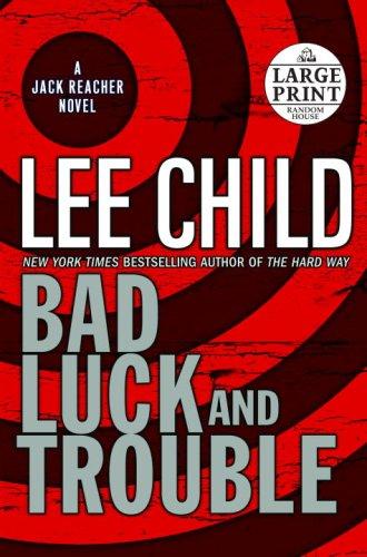 Lee Child: Bad Luck and Trouble (Hardcover, 2007, Random House Large Print)