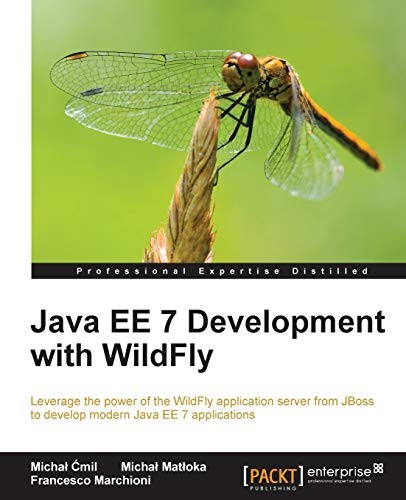 Michal Cmil, Michal Matloka, Francesco Marchioni: Java EE 7 Development with WildFly (Packt Publishing - ebooks Account)